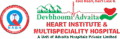 DEVBHOOMI ADVAITA HEART INSTITUTE UNA